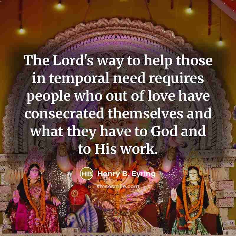 “The Lord's way to help those in temporal need requires…” quote by Henry B. Eyring
