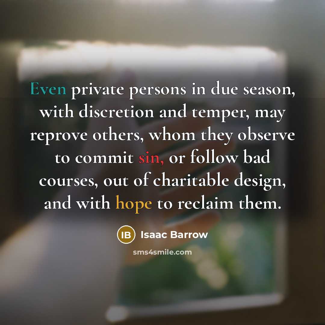 “Even private persons in due season, with discretion and temper,…” quote by Isaac Barrow