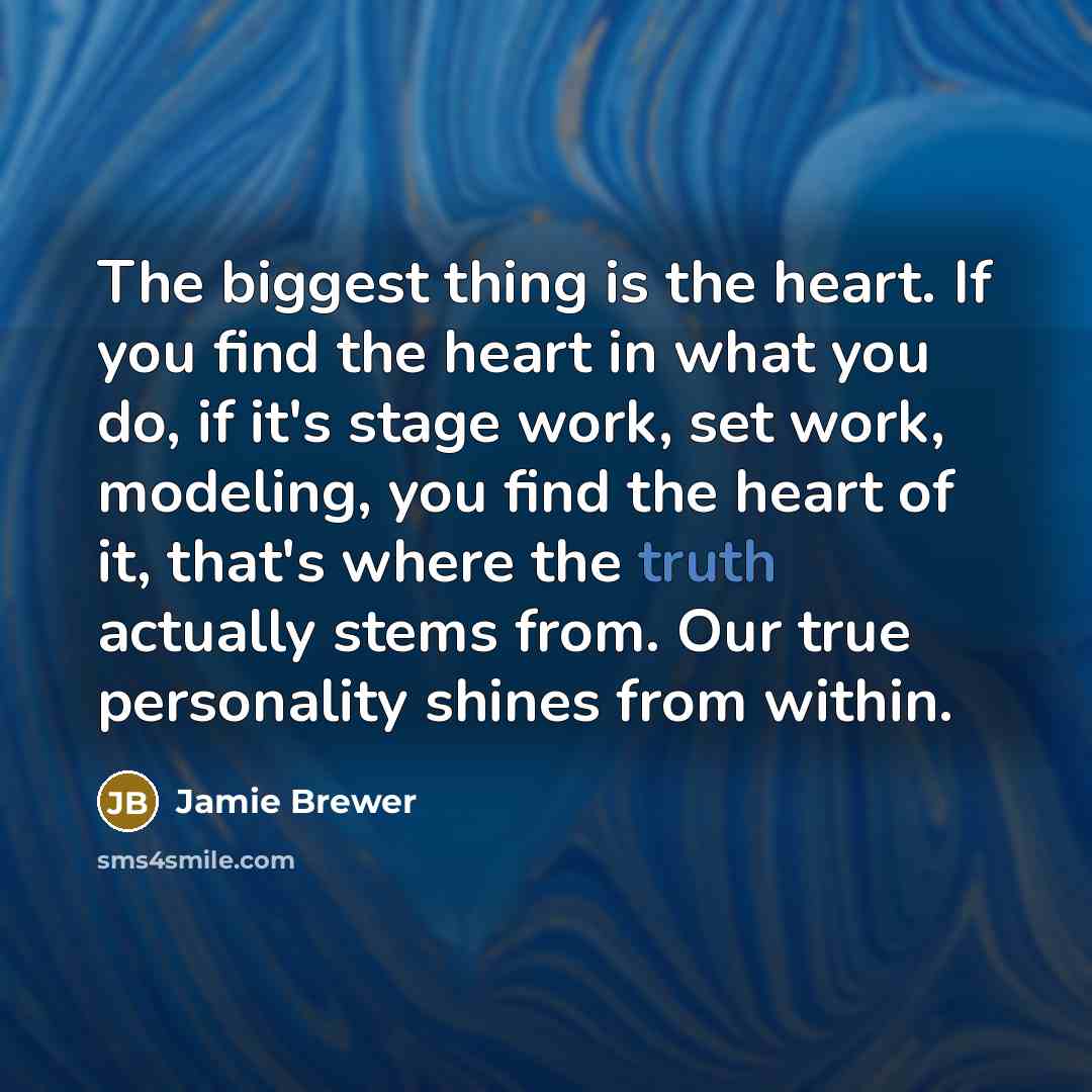 “The biggest thing is the heart. If you find the…” quote by Jamie Brewer