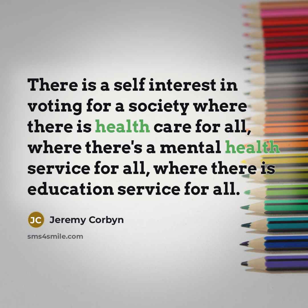 “There is a self interest in voting for a society…” quote by Jeremy Corbyn