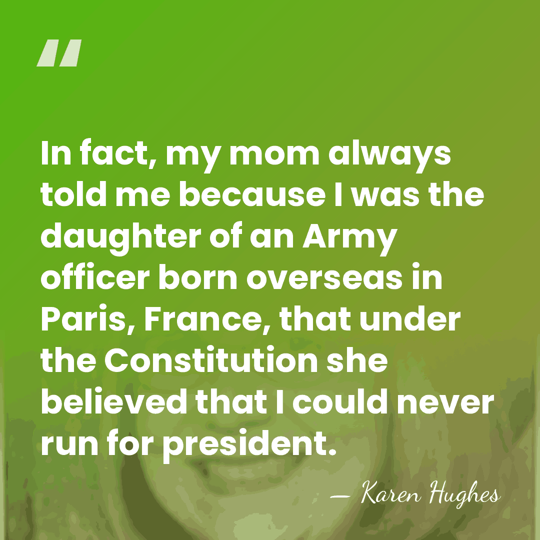 In fact, my mom always told me because I was the daughter&hellip; - Karen Hughes