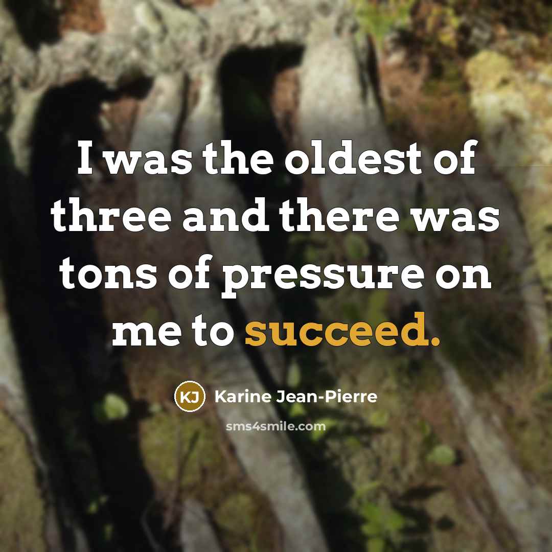 “I was the oldest of three and there was tons…” quote by Karine Jean-Pierre