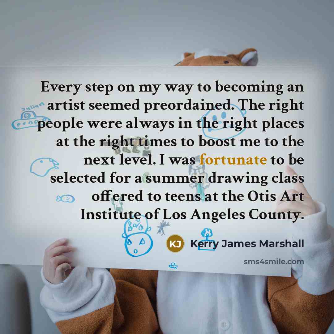 “Every step on my way to becoming an artist seemed…” quote by Kerry James Marshall