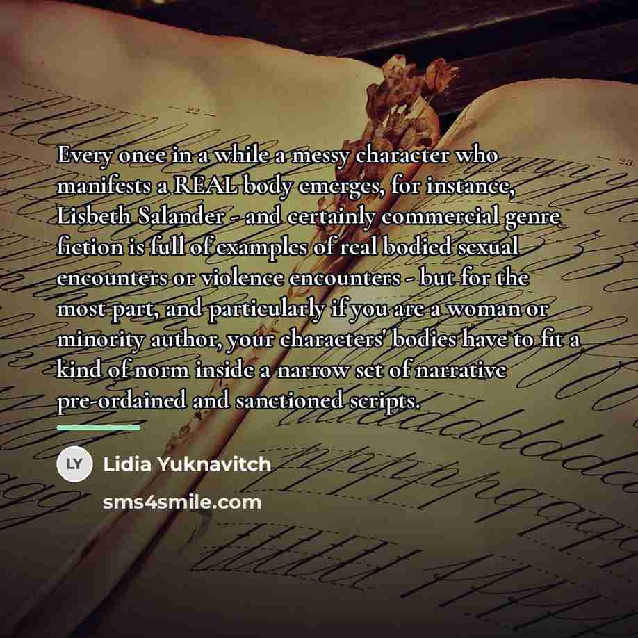 “Every once in a while a messy character who manifests…” quote by Lidia Yuknavitch