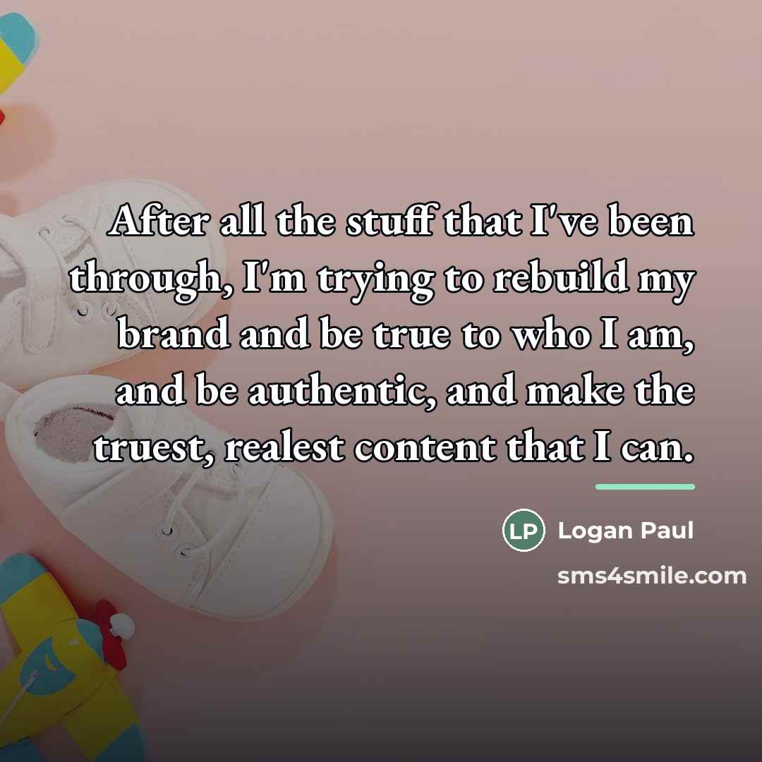 “After all the stuff that I've been through, I'm trying…” quote by Logan Paul