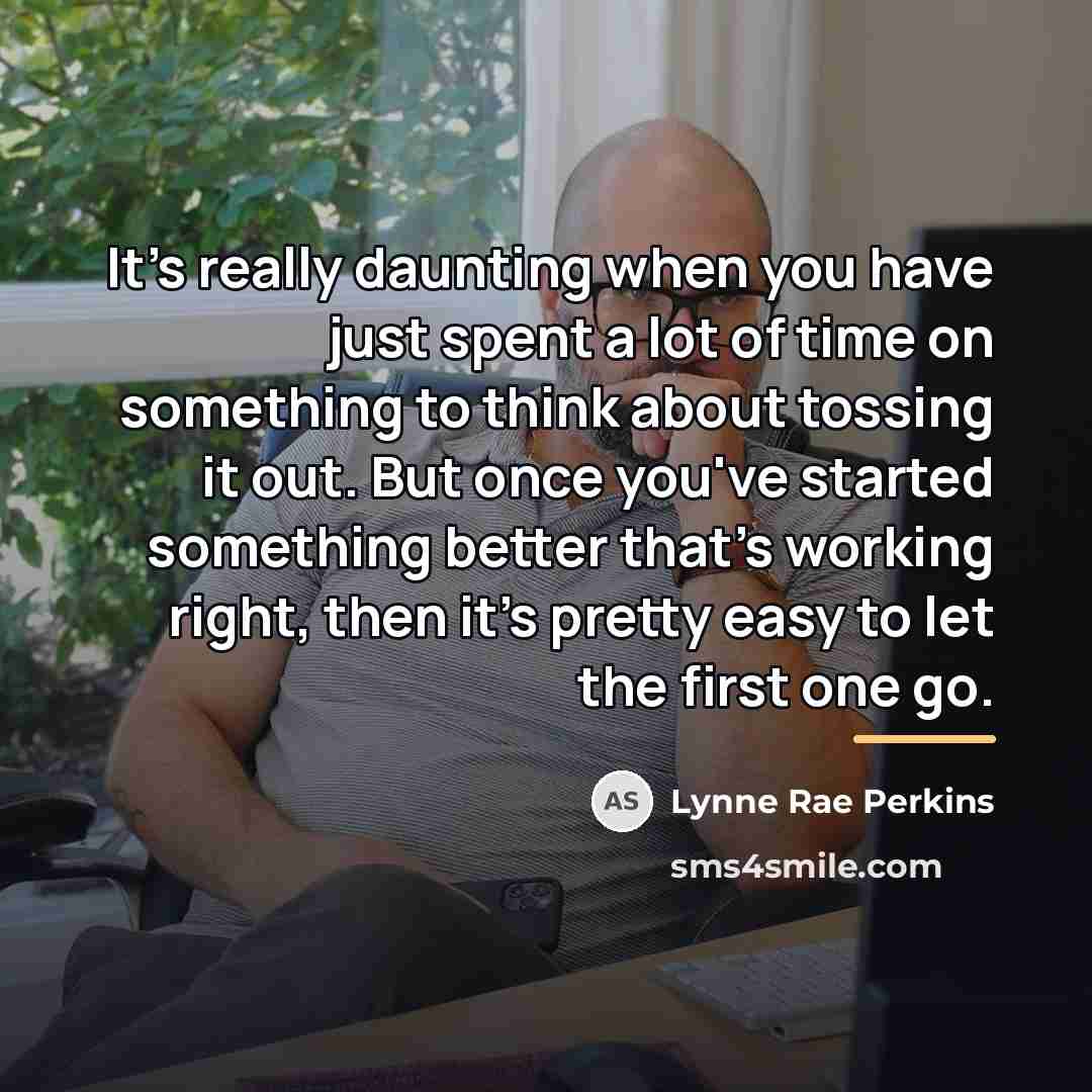 “It's really daunting when you have just spent a lot…” quote by Lynne Rae Perkins