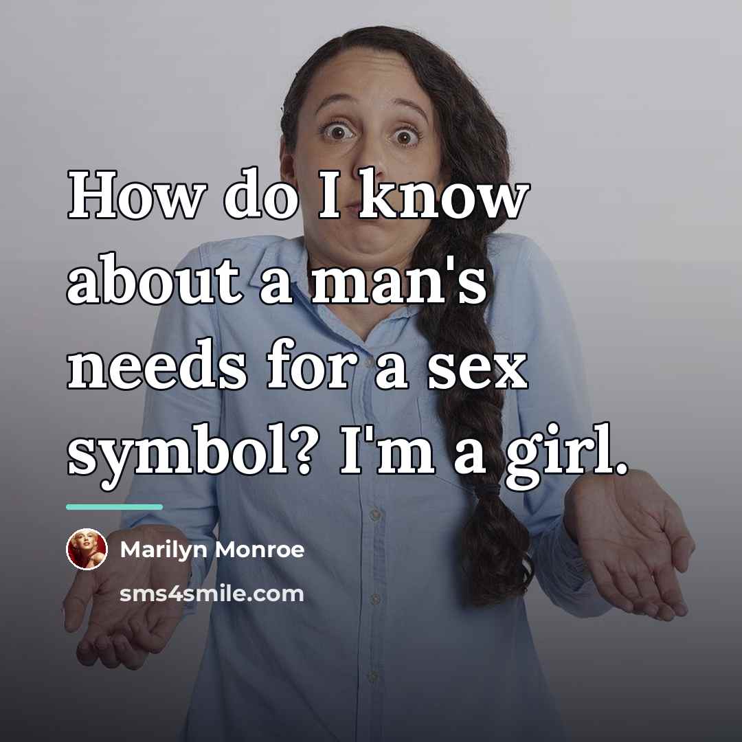 “How do I know about a man's needs for a…” quote by Marilyn Monroe