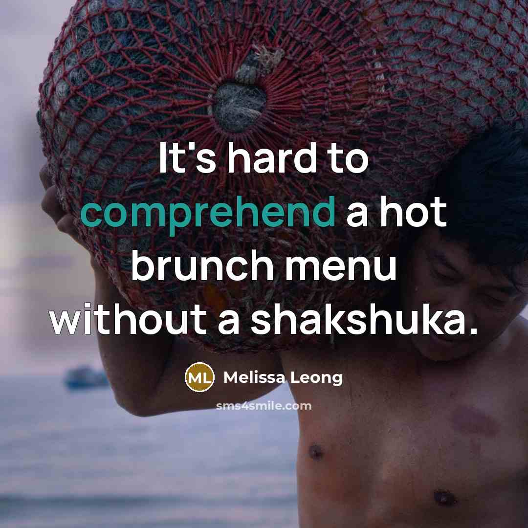 “It's hard to comprehend a hot brunch menu without a…” quote by Melissa Leong