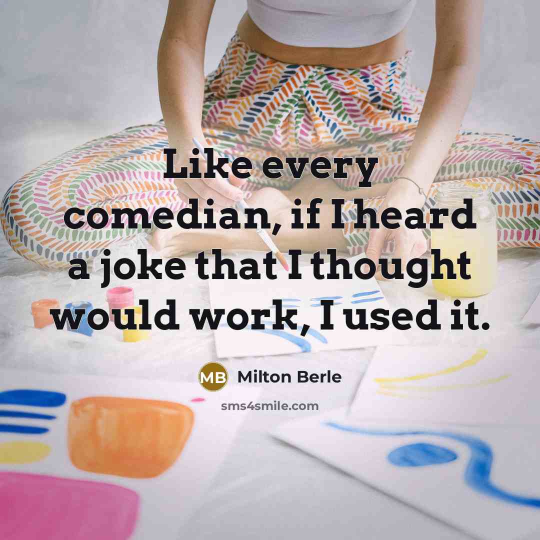 “Like every comedian, if I heard a joke that I…” quote by Milton Berle