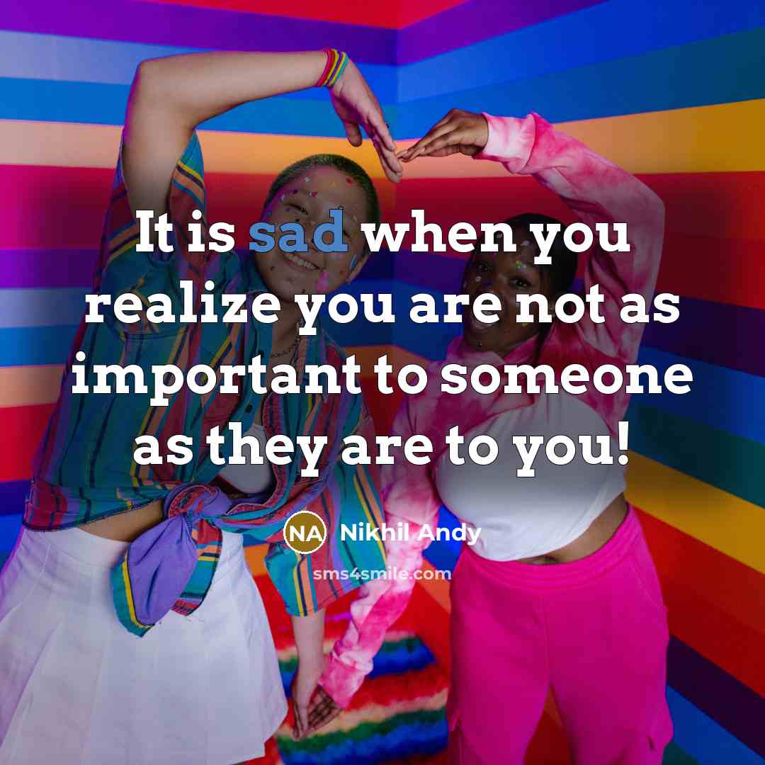 “It is sad when you realize you are not as…” quote by Nikhil Andy