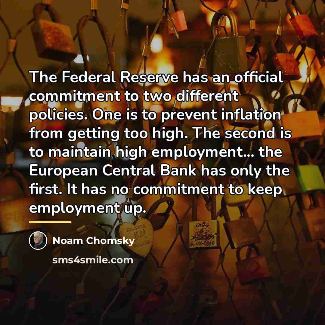 “The Federal Reserve has an official commitment to two different…” quote by Noam Chomsky