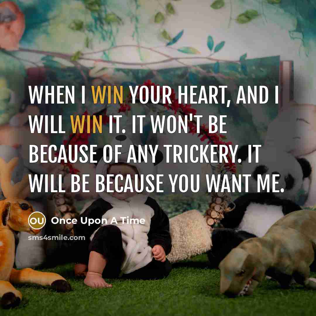 “When I win your heart, and I will win it.…” quote by Once Upon A Time