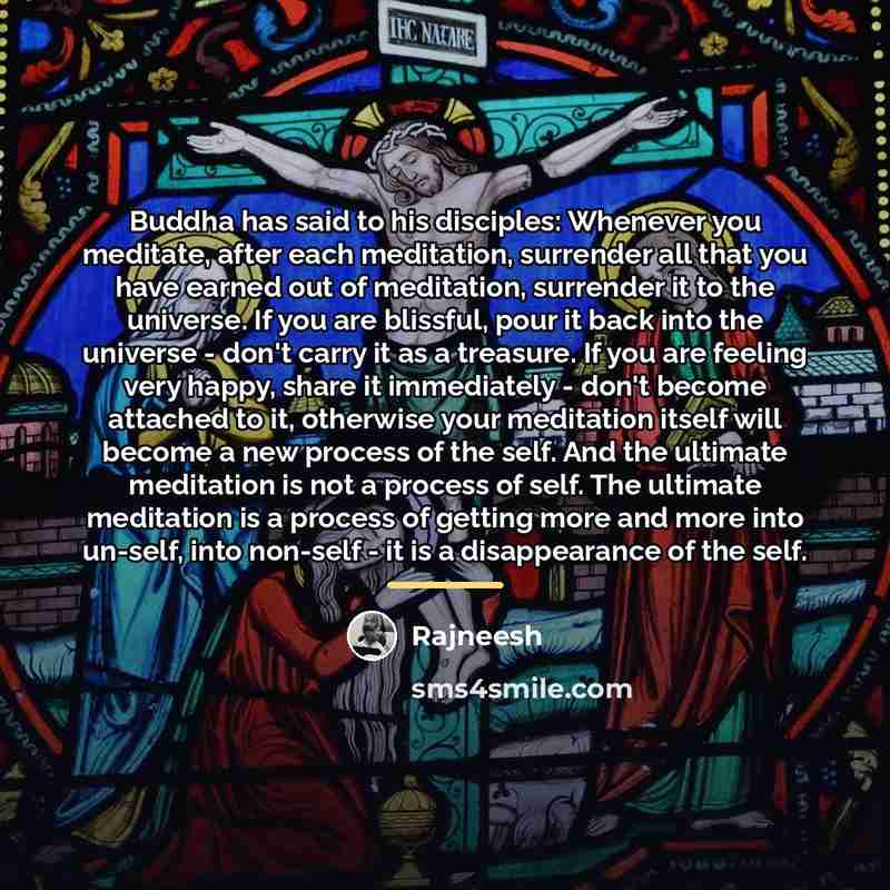 “Buddha has said to his disciples: Whenever you meditate, after…” quote by Rajneesh