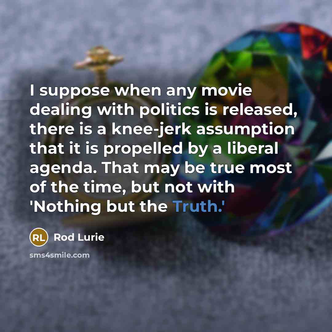 “I suppose when any movie dealing with politics is released,…” quote by Rod Lurie