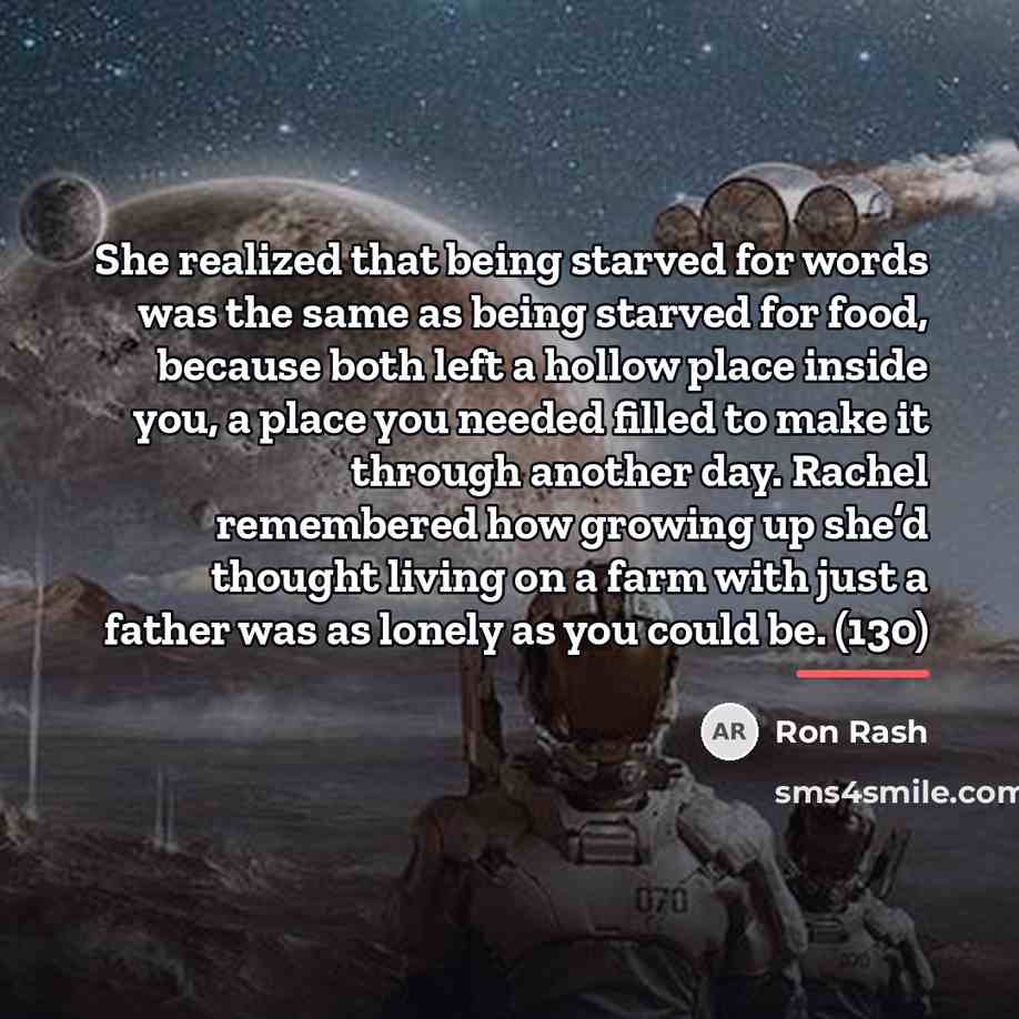 “She realized that being starved for words was the same…” quote by Ron Rash
