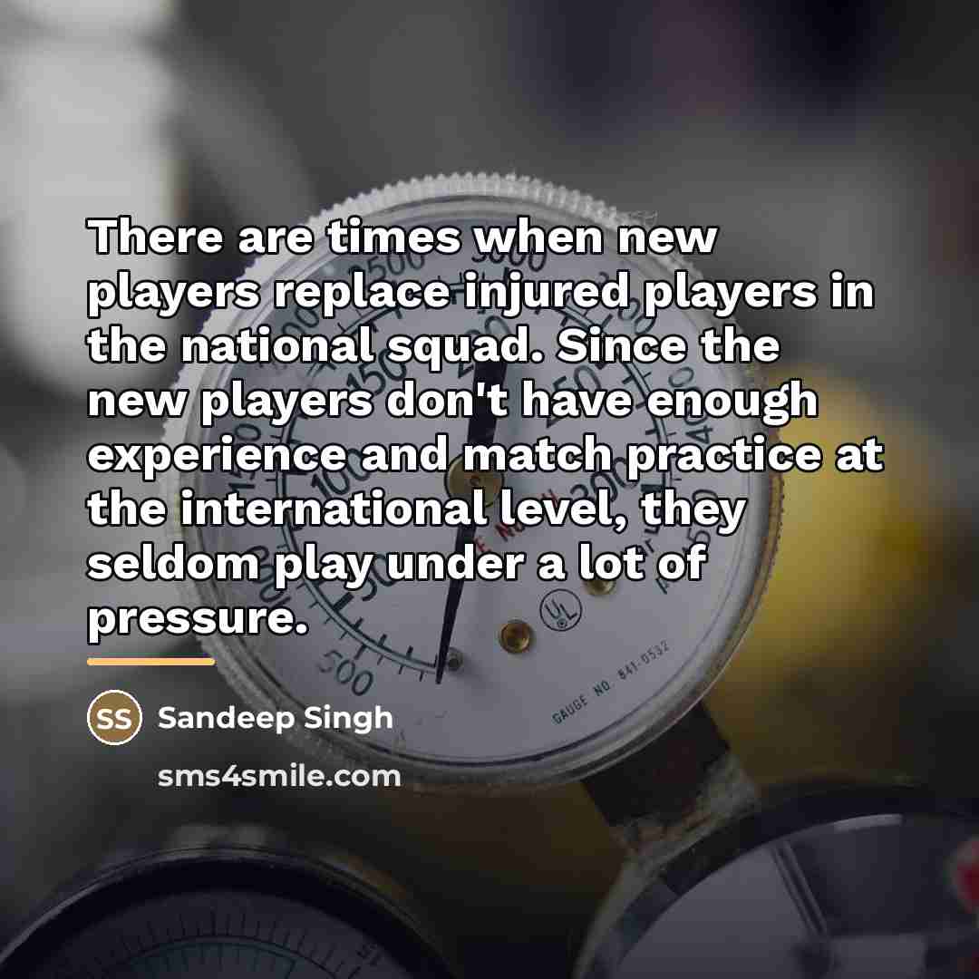 “There are times when new players replace injured players in…” quote by Sandeep Singh