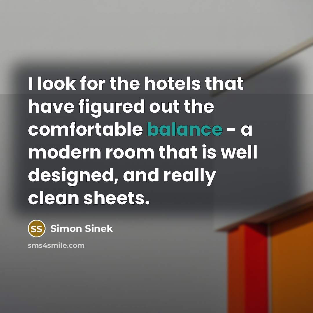 “I look for the hotels that have figured out the…” quote by Simon Sinek