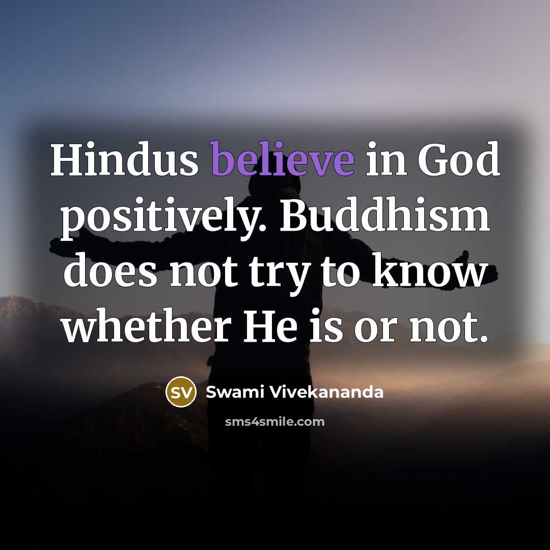 “Hindus believe in God positively. Buddhism does not try to…” quote by Swami Vivekananda