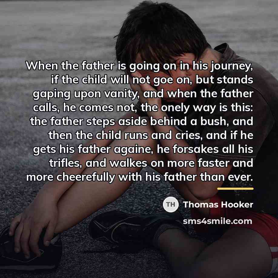 “When the father is going on in his journey, if…” quote by Thomas Hooker