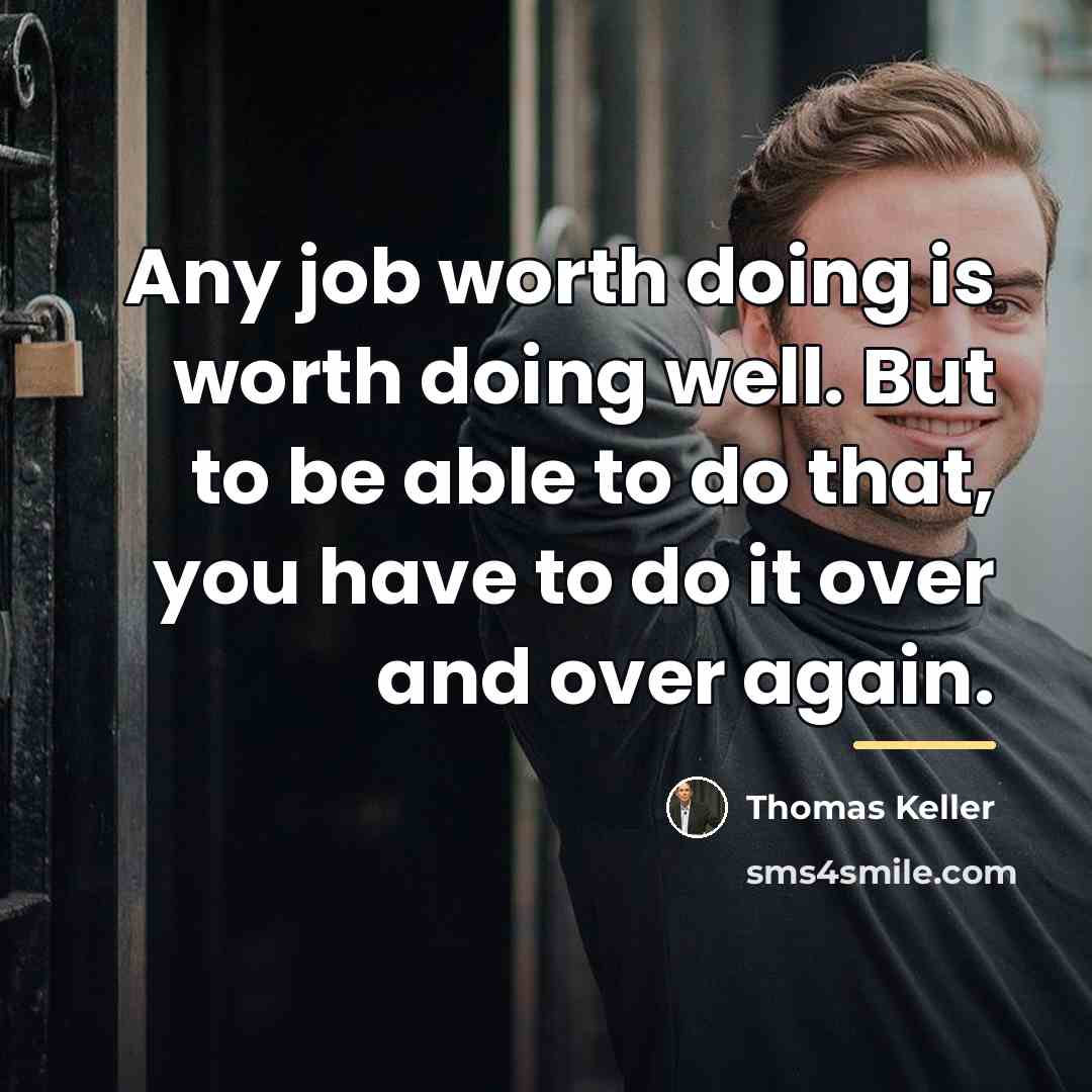 “Any job worth doing is worth doing well. But to…” quote by Thomas Keller