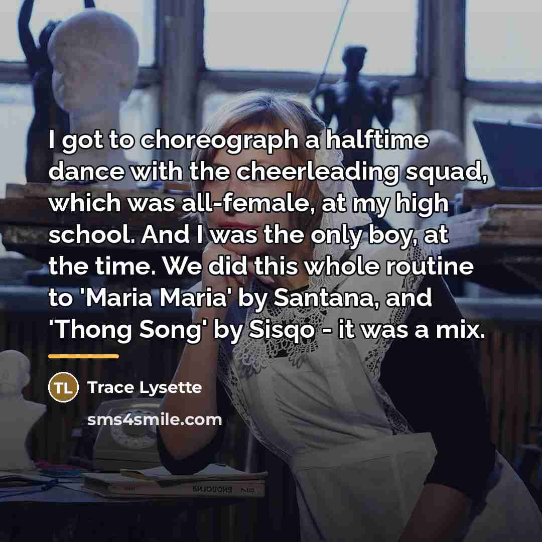 “I got to choreograph a halftime dance with the cheerleading…” quote by Trace Lysette