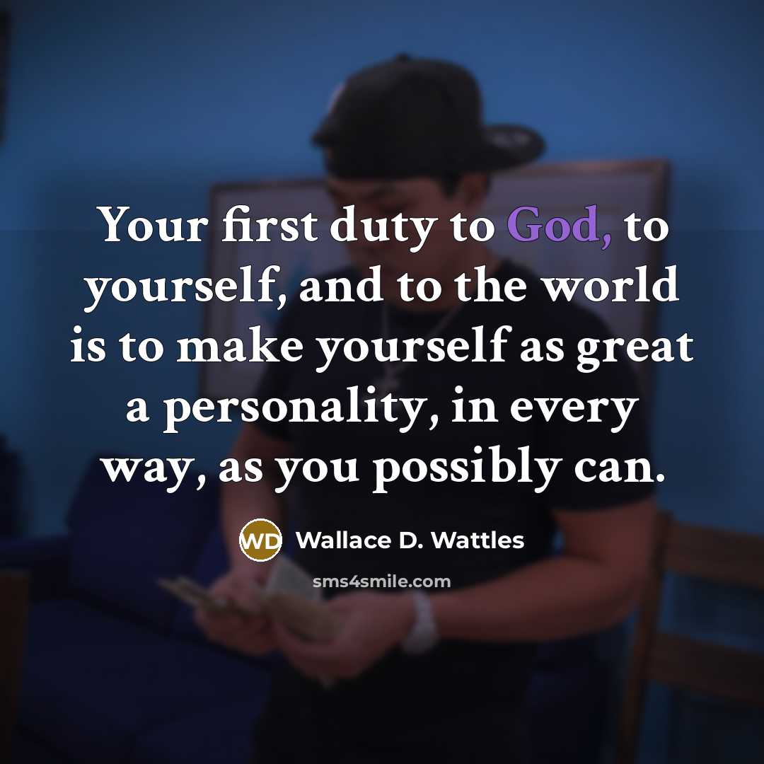 “Your first duty to God, to yourself, and to the…” quote by Wallace D. Wattles