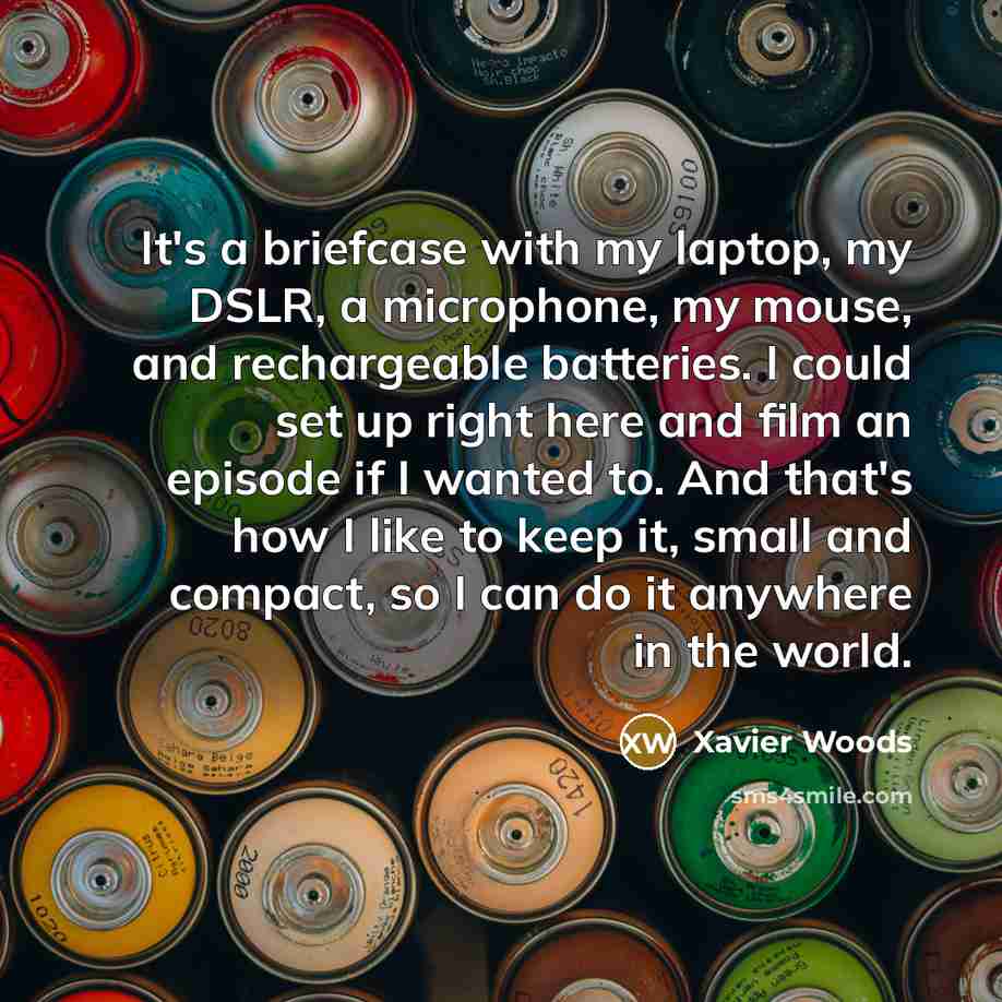 “It's a briefcase with my laptop, my DSLR, a microphone,…” quote by Xavier Woods