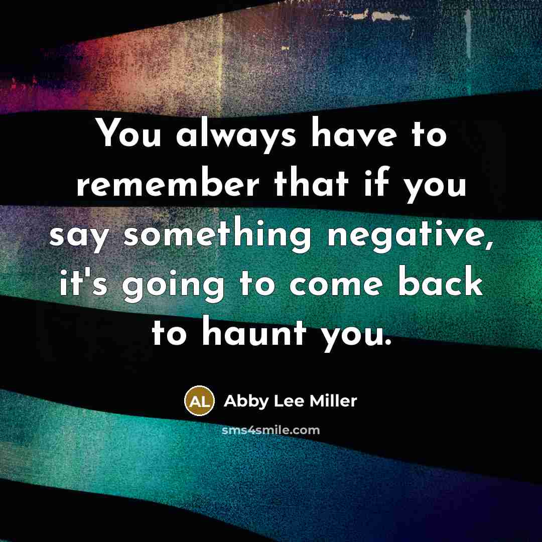“You always have to remember that if you say something…” quote by Abby Lee Miller