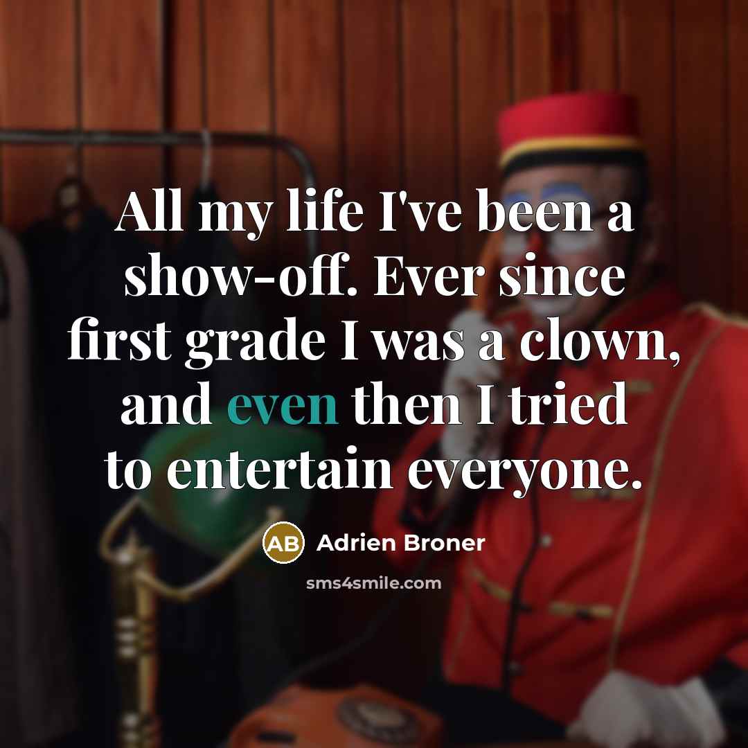 “All my life I've been a show-off. Ever since first…” quote by Adrien Broner