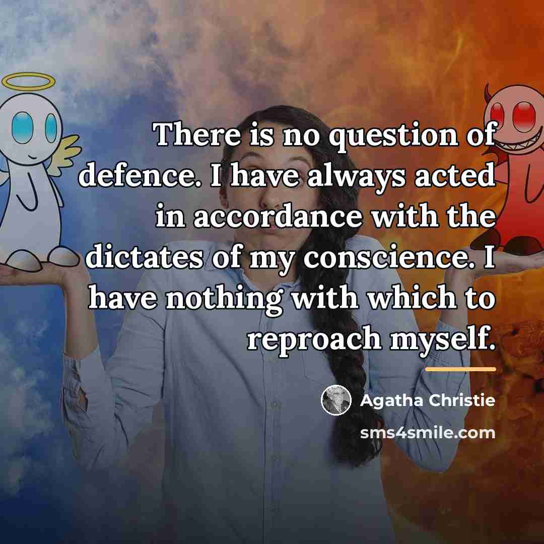 “There is no question of defence. I have always acted…” quote by Agatha Christie