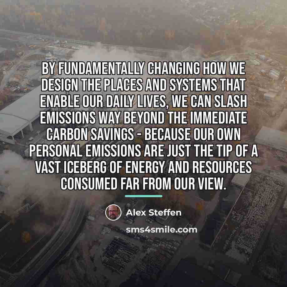 “By fundamentally changing how we design the places and systems…” quote by Alex Steffen