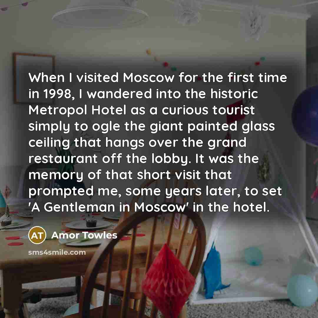 “When I visited Moscow for the first time in 1998,…” quote by Amor Towles