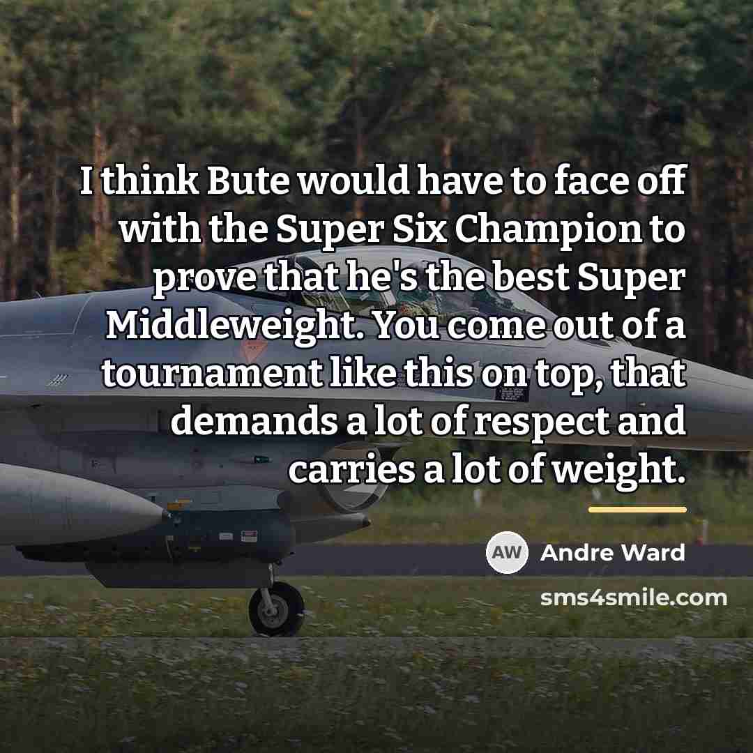“I think Bute would have to face off with the…” quote by Andre Ward