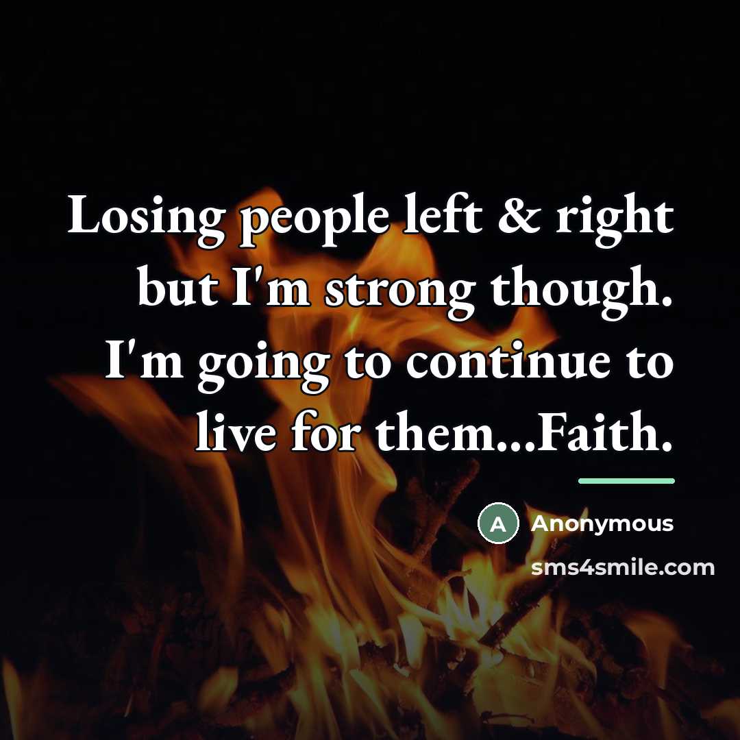 “Losing people left & right but I'm strong though. I'm…” quote by Anonymous