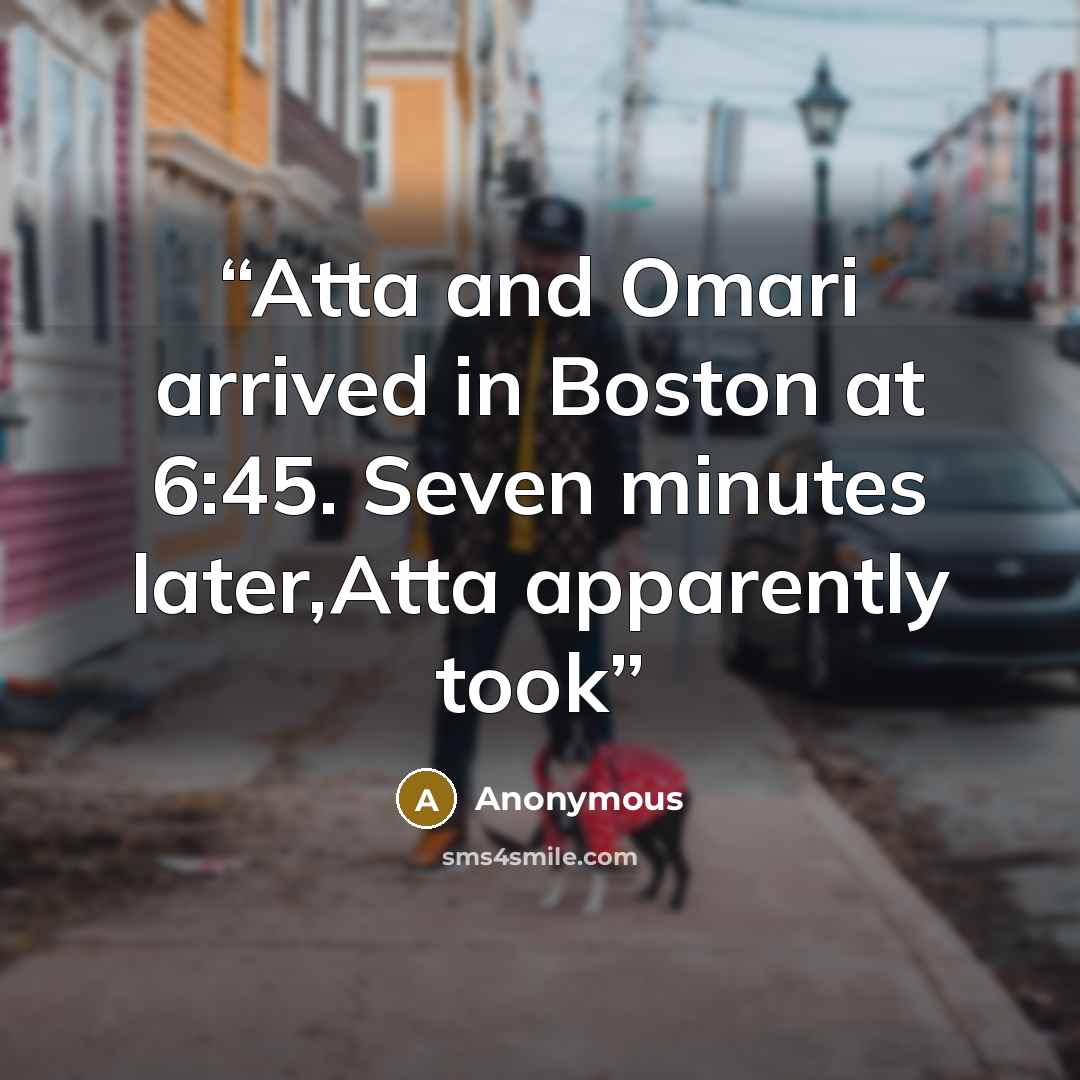 “Atta and Omari arrived in Boston at 6:45. Seven minutes later,Atta apparently took” quote by Anonymous