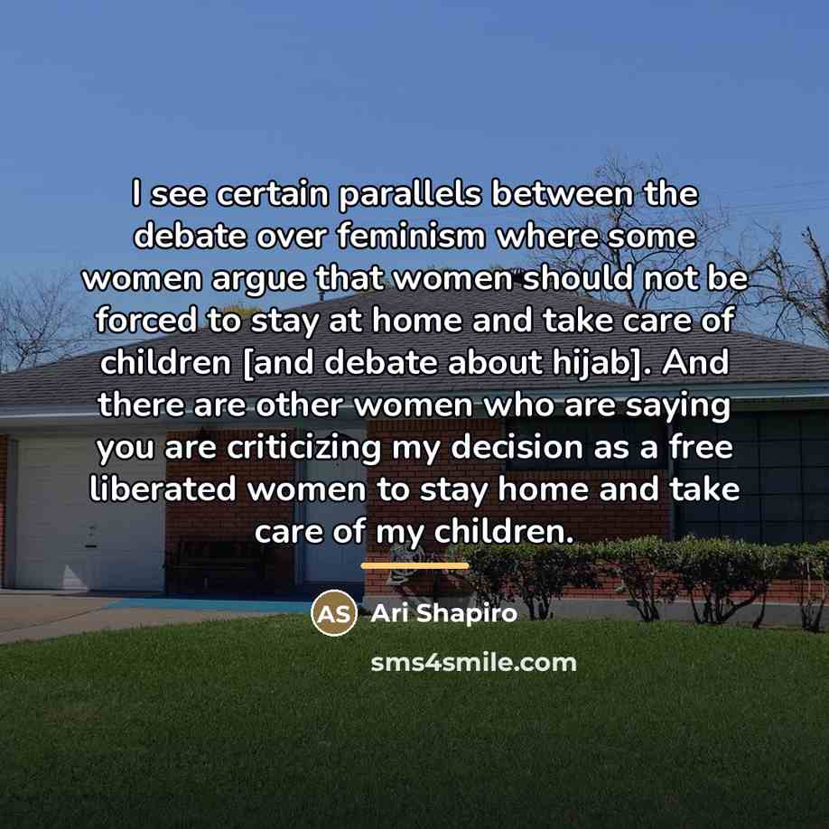 “I see certain parallels between the debate over feminism where…” quote by Ari Shapiro