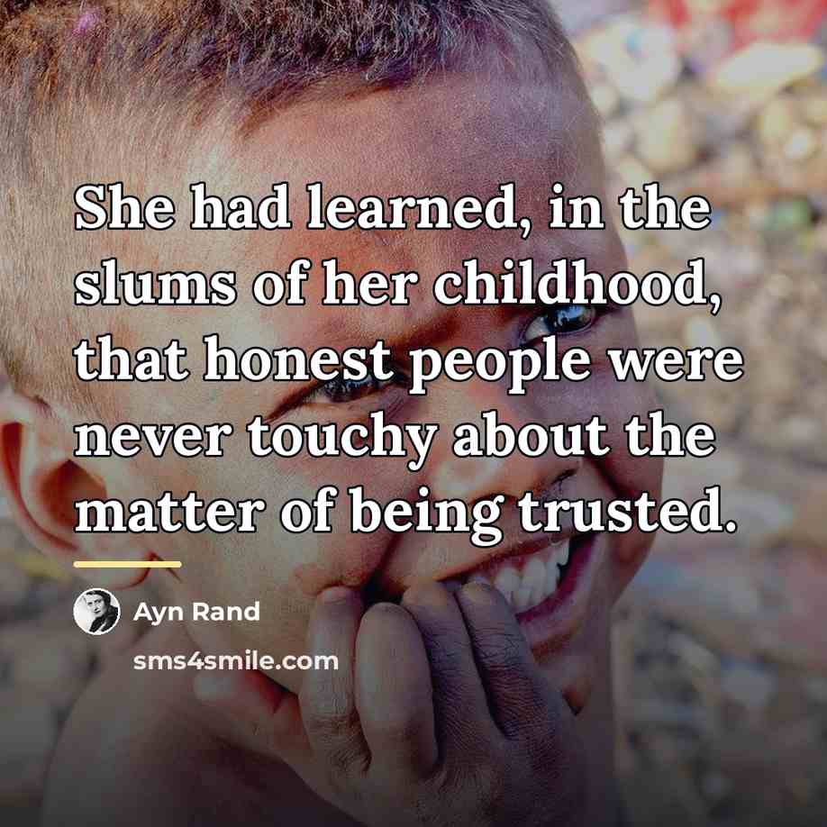 “She had learned, in the slums of her childhood, that…” quote by Ayn Rand