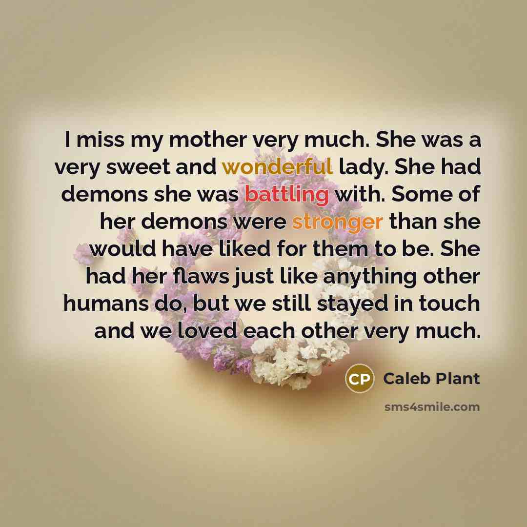 “I miss my mother very much. She was a very…” quote by Caleb Plant