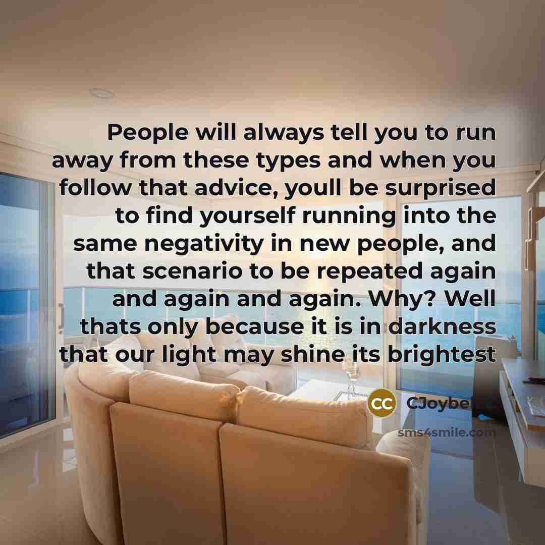 “People will always tell you to run away from these…” quote by CJoybell C
