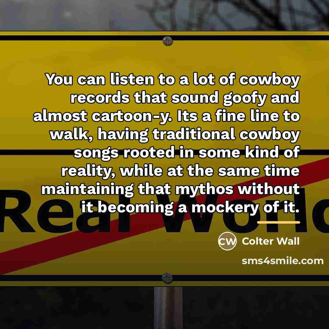 “You can listen to a lot of cowboy records that…” quote by Colter Wall