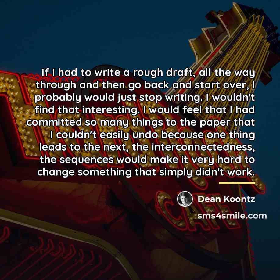 “If I had to write a rough draft, all the…” quote by Dean Koontz