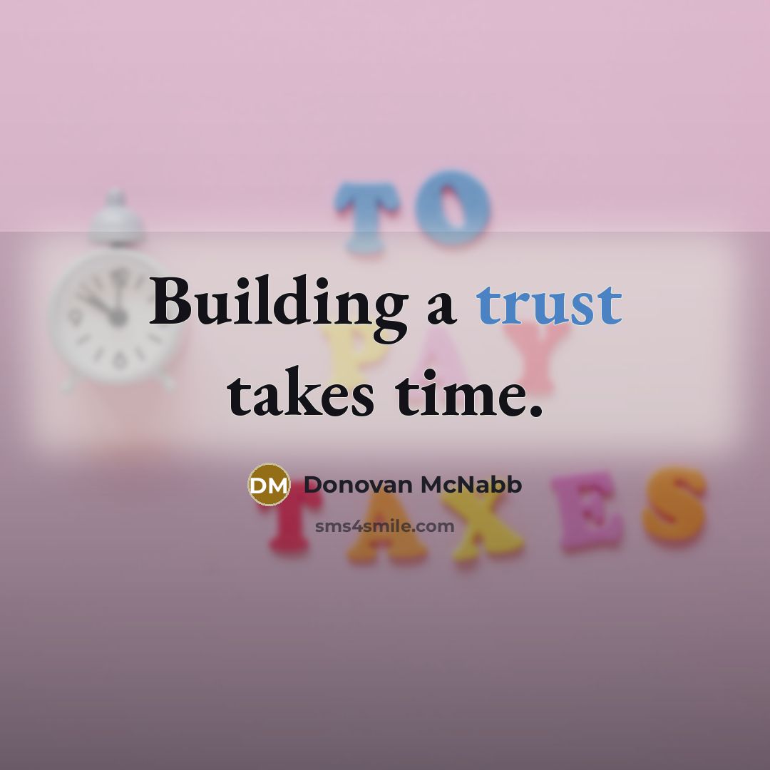 “Building a trust takes time.…” quote by Donovan McNabb