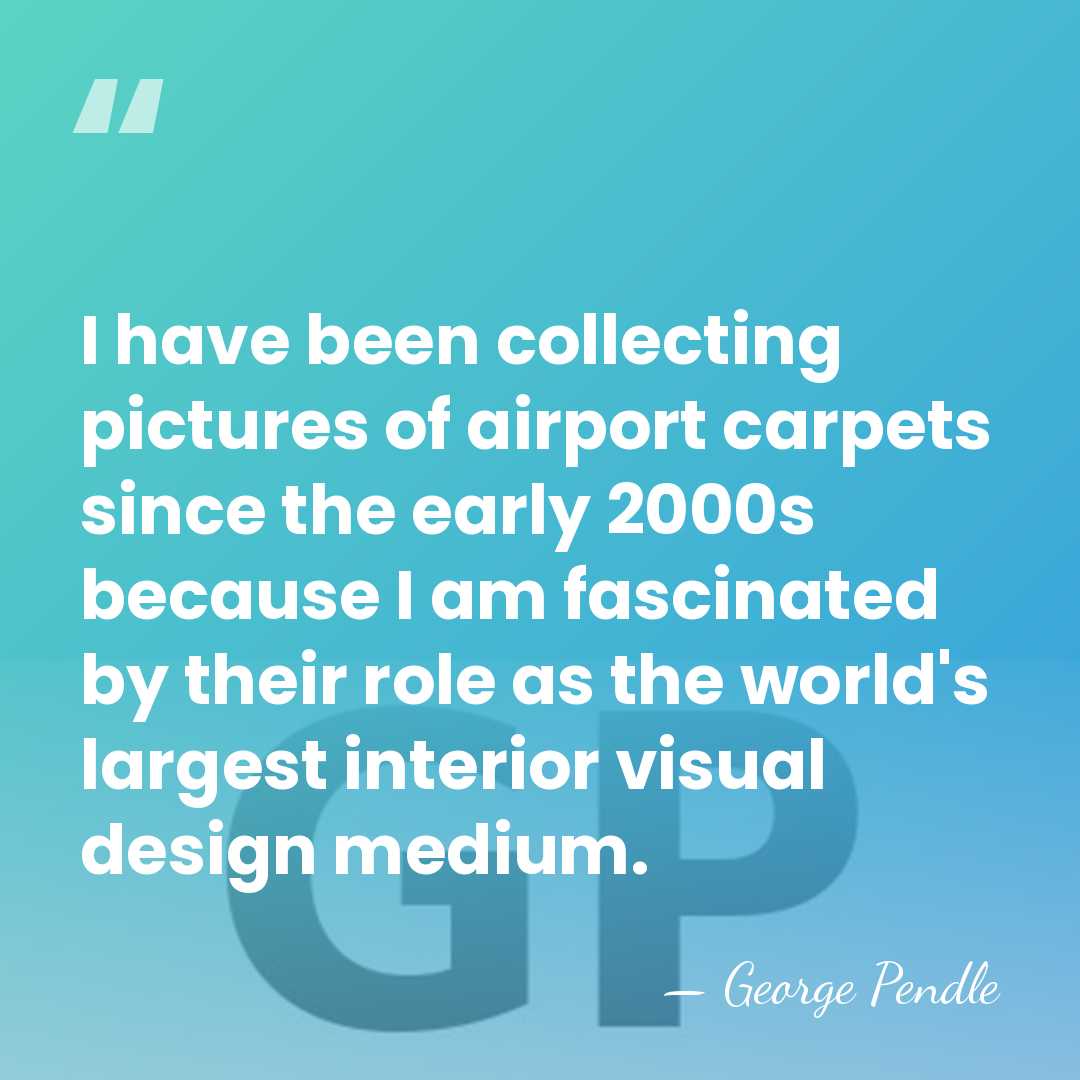I have been collecting pictures of airport carpets since the early 2000s&hellip; - George Pendle