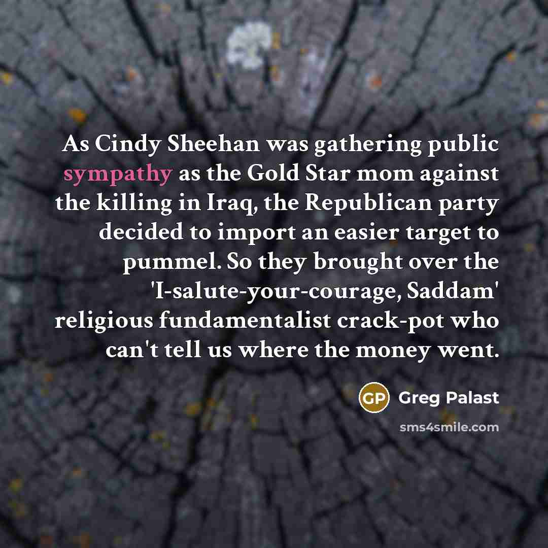 “As Cindy Sheehan was gathering public sympathy as the Gold…” quote by Greg Palast