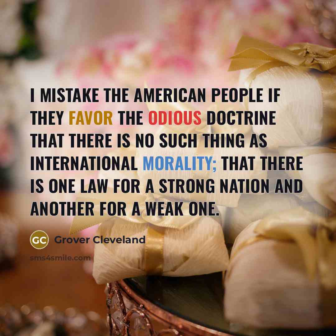 “I mistake the American people if they favor the odious…” quote by Grover Cleveland