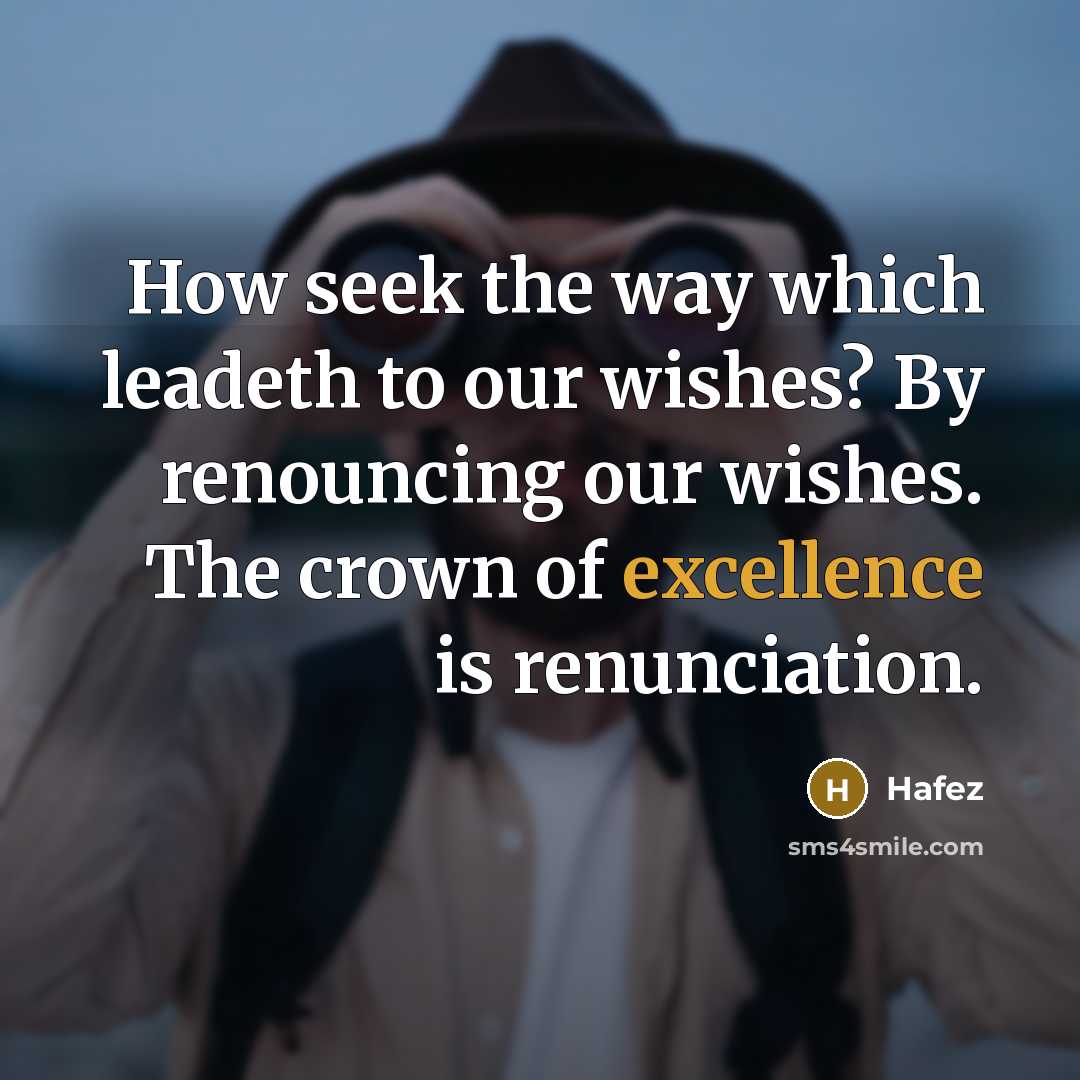 “How seek the way which leadeth to our wishes? By…” quote by Hafez