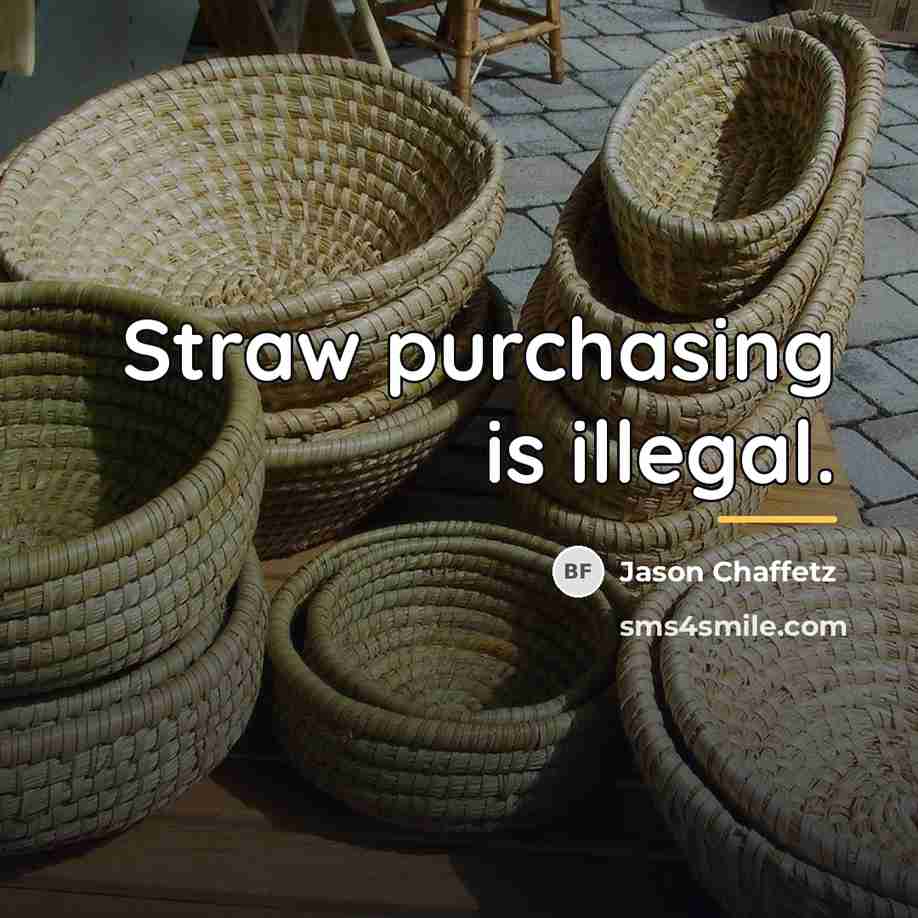“Straw purchasing is illegal.…” quote by Jason Chaffetz