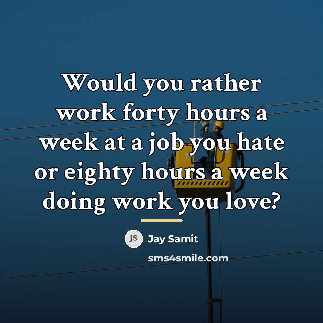 “Would you rather work forty hours a week at a…” quote by Jay Samit