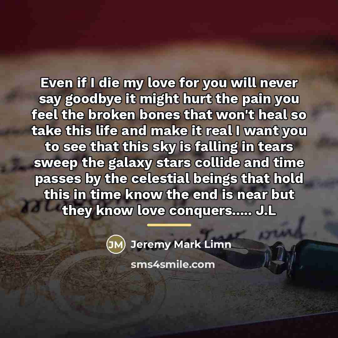 “Even if I die my love for you will never…” quote by Jeremy Mark Limn