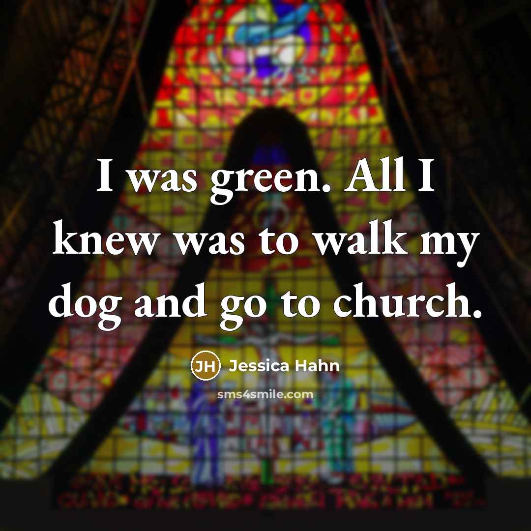 “I was green. All I knew was to walk my…” quote by Jessica Hahn